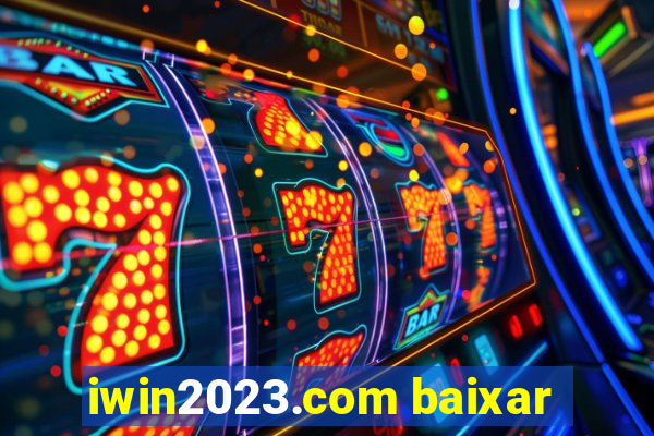 iwin2023.com baixar